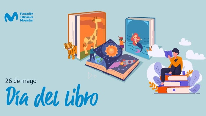  Fundación Telefónica Movistar te invita a celebrar el Día del Libro nacional, en familia, concursos, talleres y charlas