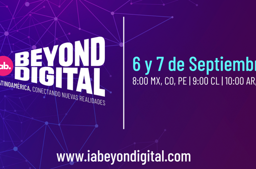  IAB Beyond Digital 2022: por dos días abrirá espacios de aprendizaje y novedades en la industria de la publicidad y el marketing digital