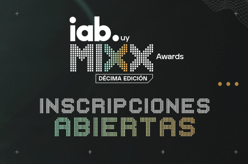  IAB Mixx Awards cumple 10 años premiando lo mejor de la Publicidad Digital en Uruguay