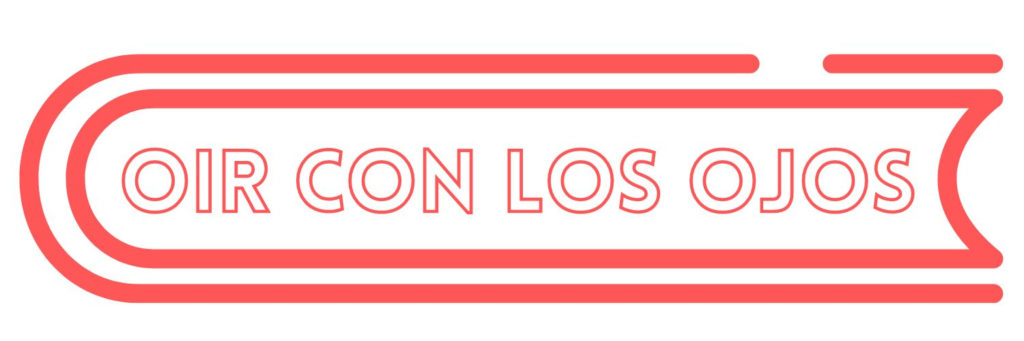 Oír con los ojos