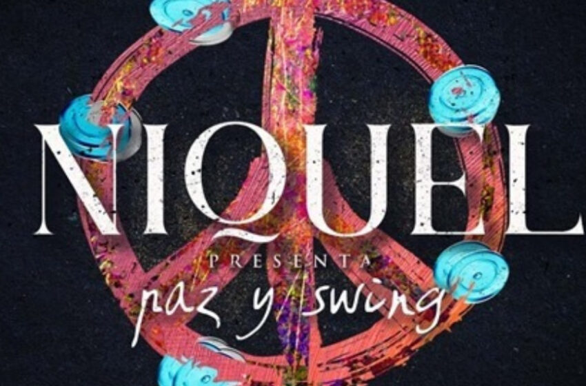  La Música del Día: «Paz y Swing» el mood del último disco de Níquel
