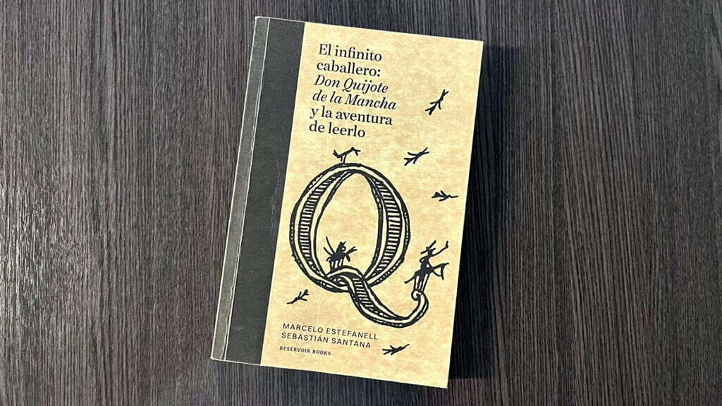 “Don Quijote de la Mancha y la aventura de leerlo”: ¿Por qué sigue siendo una novela moderna?